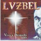 Lvzbel - Vivo Y Desnudo (Live): Uno CD1
