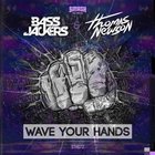 Thomas Newson - Wave Your Hands (With Bassjackers) (CDS)