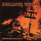 Berliner Weisse - Unmusikalisch