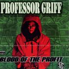 Professor Griff - Blood Of The Profit