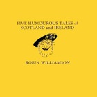 Robin Williamson - Five Humourous Tales Of Scotland & Ireland (Vinyl)