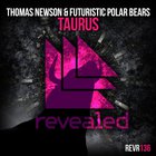 Thomas Newson - Taurus (With Futuristic Polar Bears) (CDS)