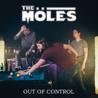 The Moles - Out Of Control
