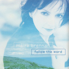 Maire Brennan - Follow The Word (CDS)