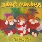 3 Daft Monkeys - Brouhaha