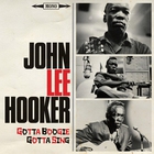 John Lee Hooker - Gotta Boogie, Gotta Sing CD1