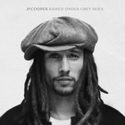 JP Cooper - Raised Under Grey Skies (Deluxe Edition)