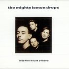 The Mighty Lemon Drops - Into The Heart Of Love (CDS)