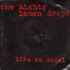 The Mighty Lemon Drops - Like An Angel (CDS)
