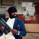Gregory Porter - Nat "King" Cole & Me (Deluxe Edition)