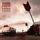 Rubber Rodeo - Heartbreak Highway (Vinyl)
