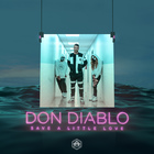 Don Diablo - Save A Little Love (CDS)