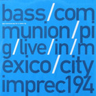 Bass Communion - Live In Mexico City (With Pig)