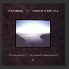 Ingram Marshall - Evensongs - The Maia Quartet,the Dunsmuir Piano Quartet