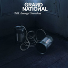 Grand National - Talk Amongst Yourselves (EP)