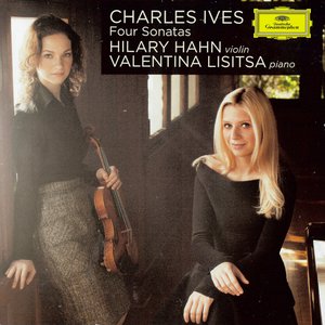 Ives - Four Sonatas For Violin And Piano (With Valentina Lisitsa)
