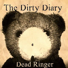 The Dirty Diary - Dead Ringer