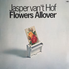 Jasper Van't Hof - Flowers Allover (Vinyl)