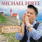 Michael Hirte - Ave Maria: Lieder Für Die Seele