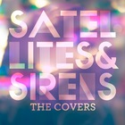Satellites & Sirens - The Covers