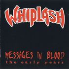 Whiplash - Messages In Blood - The Early Years