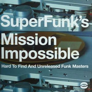 Superfunk's Mission Impossible: Hard To Find 45s And Unreleased Funk Masters Vol. 7
