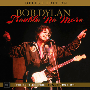 Trouble No More: The Bootleg Series, Vol. 13 / 1979-1981 (Deluxe Edition) CD4
