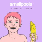 Smallpools - The Science Of Letting Go