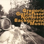 Guillermo Gregorio - Background Music (With Mats Gustafsson & Kjell Nordeson)