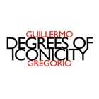Guillermo Gregorio - Degrees Of Iconicity