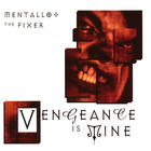 Mentallo and The Fixer - Vengeance Is Mine