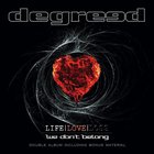 Degreed - Life Love Loss / We Don't Belong CD1