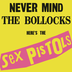 Never Mind The Bollocks, Here's The Sex Pistols (40Th Anniversary Deluxe Edition) CD1