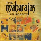 The Maharajas - In Pure Spite