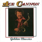 Ace Cannon - Golden Classics (Vinyl)