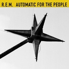 R.E.M. - Automatic For The People (25Th Anniversary Edition)