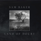Sam Baker - Land Of Doubt
