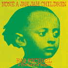 Ras Michael & The Sons Of Negus - None A Jah Jah Children (Remastered) CD1