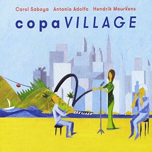 Copa Village (With Carol Saboya & Hendrik Meurkens)