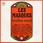 Les Masques - Brasilian Sound (With Le Trio Camara) (Vinyl)