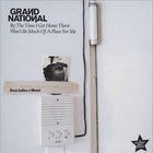 Grand National - By The Time I Get Home There Won't Be Much Of A Place For Me (CDS)