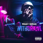 Keak Da Sneak - Withdrawl