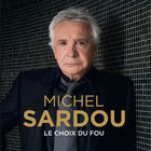 Michel Sardou - Le Choix Du Fou