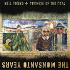 Neil Young & Promise Of The Real - The Monsanto Years