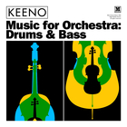 Keeno - Music For Orchestra: Drums & Bass (EP)