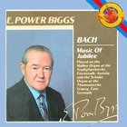 E. Power Biggs - Bach: Music Of Jubilee