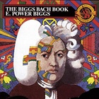 E. Power Biggs - The Biggs Bach Book (Reissued 1990)