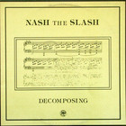 Nash The Slash - Decomposing (33, 45 & 78 RPM) (Vinyl)
