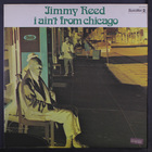 Jimmy Reed - I Ain't From Chicago (Vinyl)