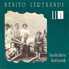 Benito Lertxundi - Hunkidura Kuttunak II CD1